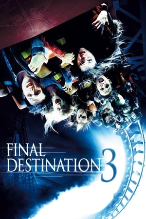 Final Destination 3 ไฟนอล เดสติเนชั่น 3 โกงความตาย เย้ยความตาย (2006)