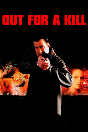 Out for a Kill หมายหัวฆ่าล่าหักแค้น (2003)