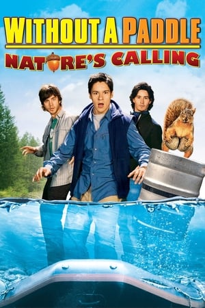 Without a Paddle Nature is Calling ก๊วนซ่าส์ ฝ่าดงอลเวง ก็ธรรมชาติมันเรียกร้อง (2009)