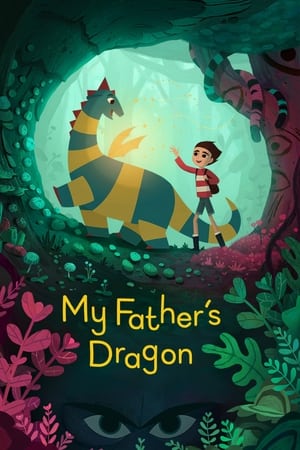 My Father’s Dragon มังกรของพ่อ (2022) NETFLIX บรรยายไทย