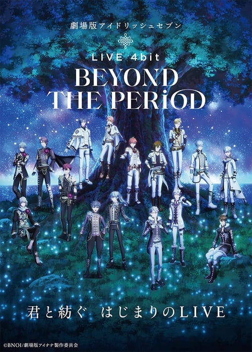 IDOLiSH7 Movie – LIVE 4bit – BEYOND THE PERiOD ไอดอลลิซเซเว่น เดอะมูฟวี่ ไลฟ์โฟบิท (2023) บรรยายไทย