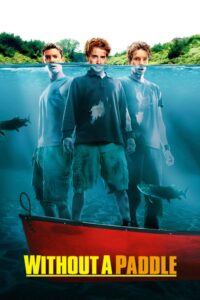 Without a Paddle สามซ่าส์ ล่าขุมทรัพย์อลเวง