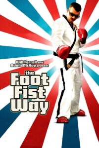 The Foot Fist Way The Foot Fist Way