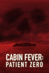 Cabin Fever: Patient Zero ต้นตำรับ เชื้อพันธุ์นรก