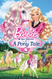 Barbie & Her Sisters in A Pony Tale บาร์บี้ กับม้าน้อยแสนรัก