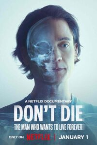 Don’t Die: The Man Who Wants to Live Forever Don’t Die: ชายผู้อยากเป็นอมตะ