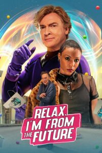 Relax, I’m from the Future รีแลกซ์ ไอม์ฟรอมเดอะฟิวเจอร์