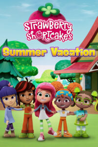 Strawberry Shortcake’s Summer Vacation วันหยุดฤดูร้อนของสตรอเบอร์รี่ ชอร์ทเค้ก